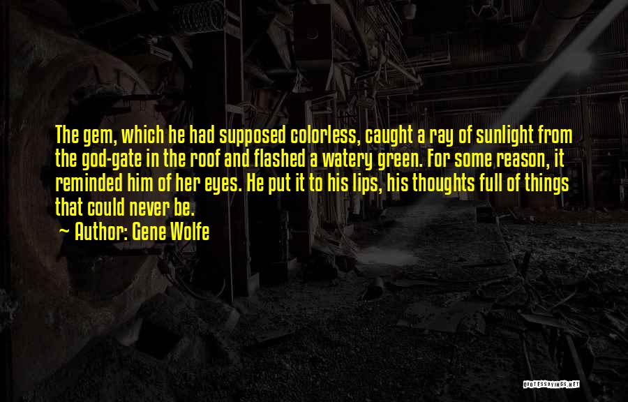 Green Roof Quotes By Gene Wolfe