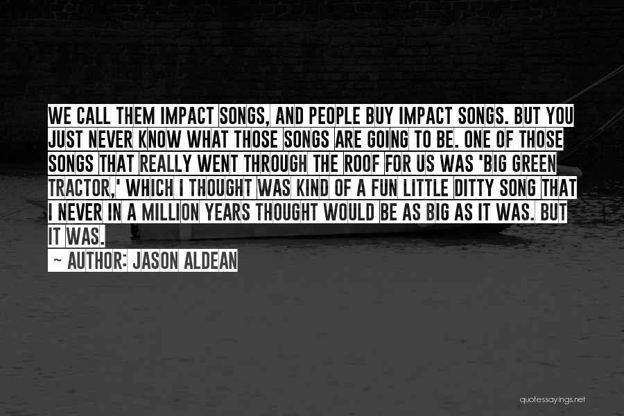 Green Roof Quotes By Jason Aldean