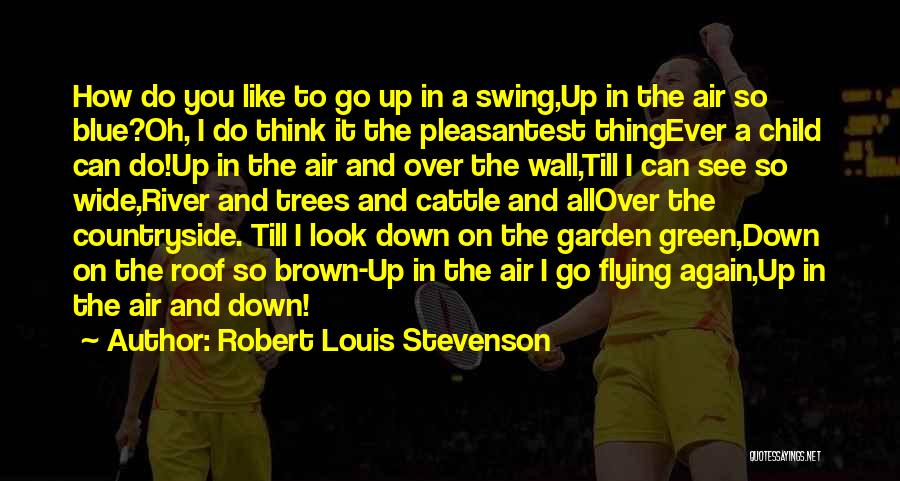 Green Roof Quotes By Robert Louis Stevenson