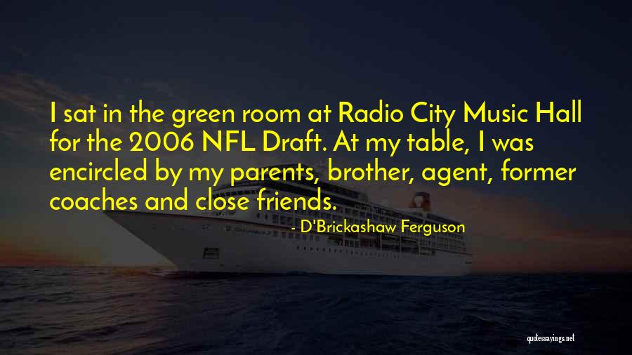 Green Room Quotes By D'Brickashaw Ferguson