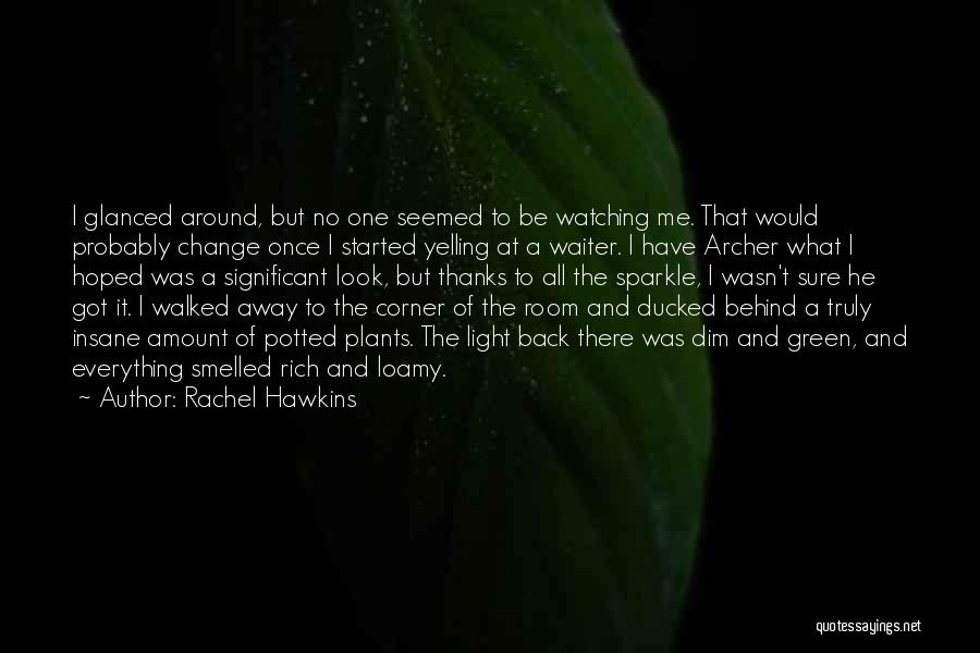 Green Room Quotes By Rachel Hawkins