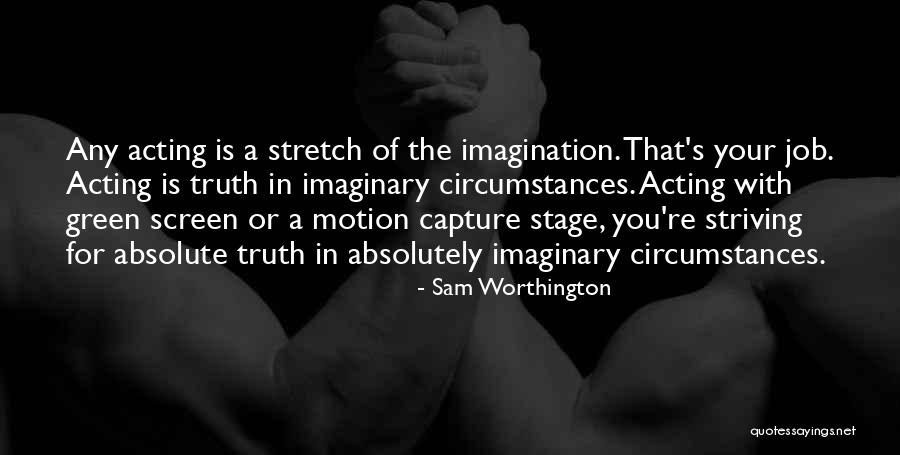 Green Screen Quotes By Sam Worthington Green Screen Quotes By Sam Worthington