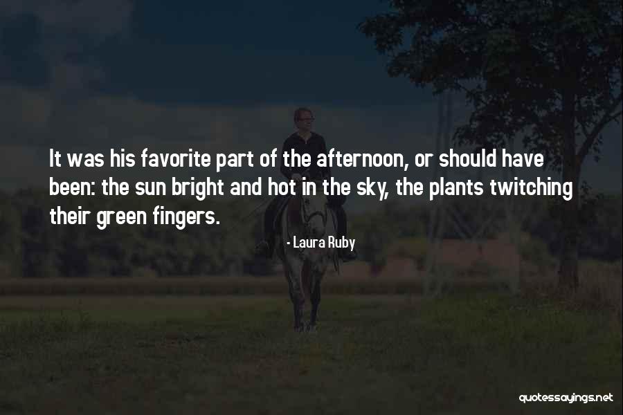 Green Sky Quotes By Laura Ruby