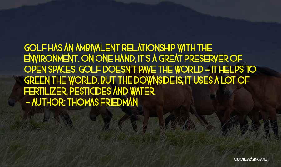 Green Spaces Quotes By Thomas Friedman