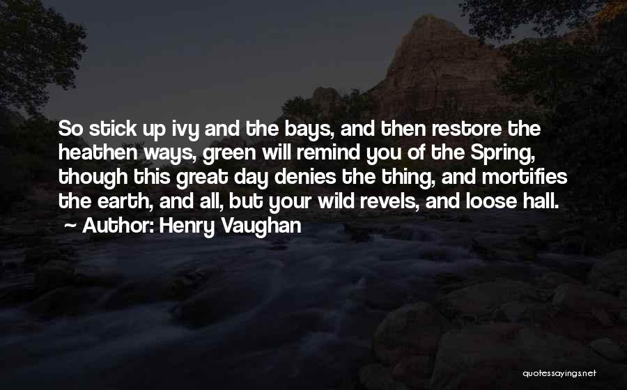 Green Spring Quotes By Henry Vaughan