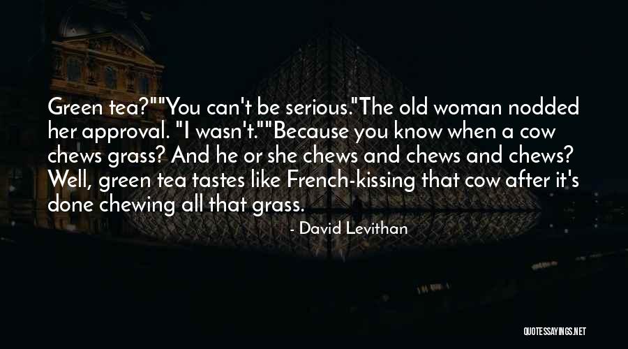 Green Tea Quotes By David Levithan Green Tea Quotes By David Levithan