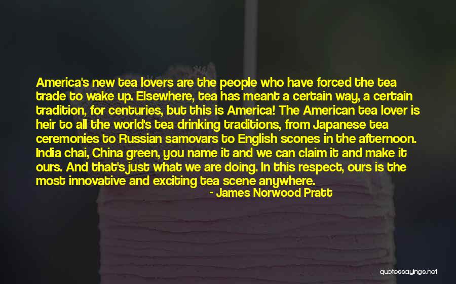 Green Tea Quotes By James Norwood Pratt Green Tea Quotes By James Norwood Pratt
