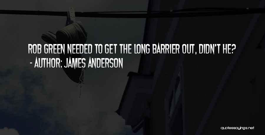 Green Team Quotes By James Anderson