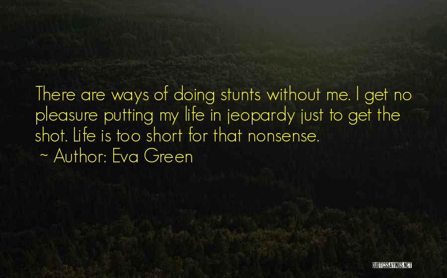 Green Way Of Life Quotes By Eva Green