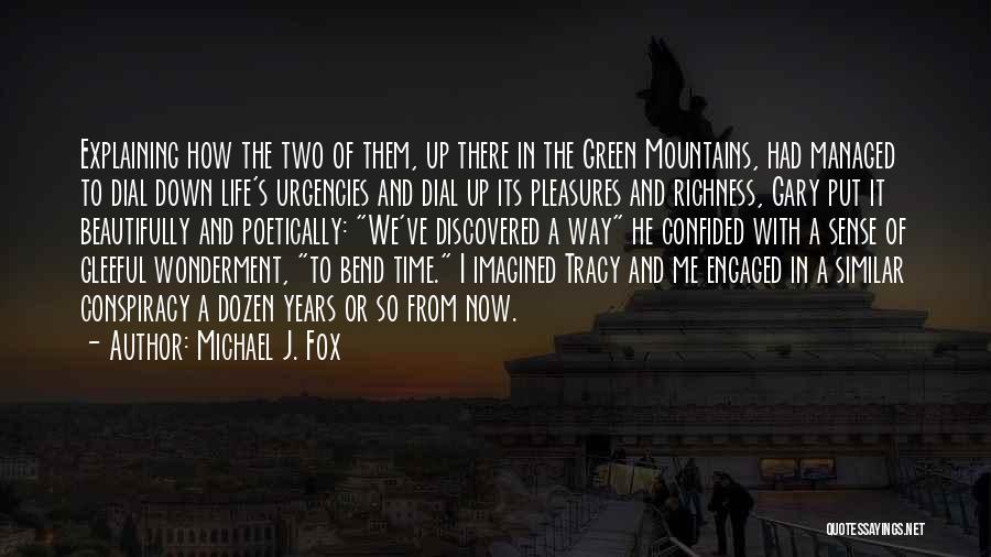 Green Way Of Life Quotes By Michael J. Fox