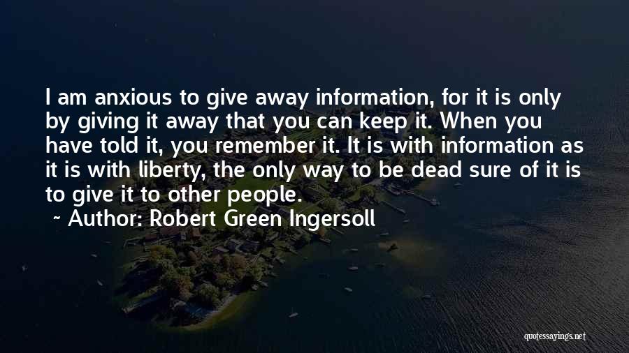 Green Way Of Life Quotes By Robert Green Ingersoll