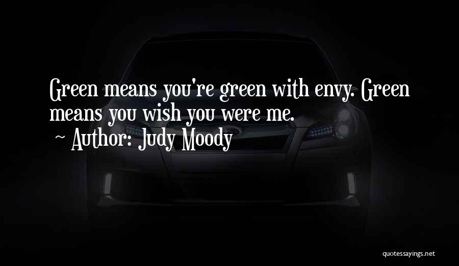 Green With Envy Quotes By Judy Moody