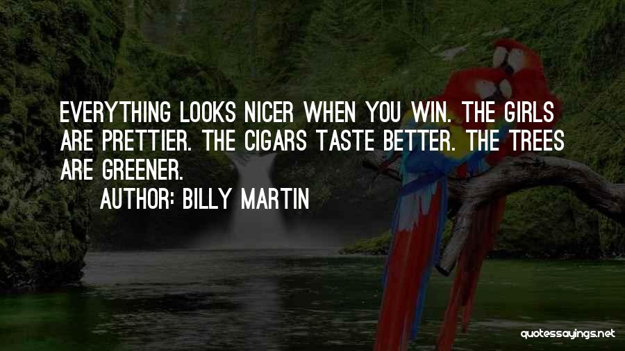 Greener Quotes By Billy Martin