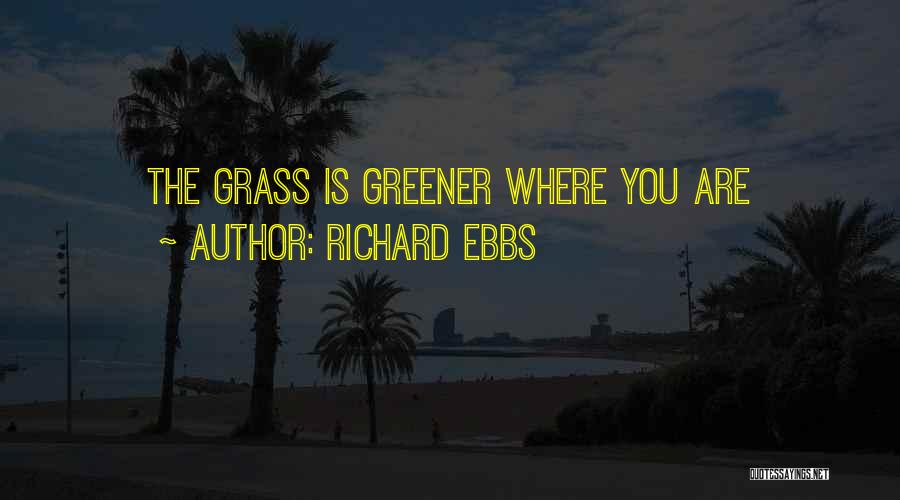 Greener Quotes By Richard Ebbs