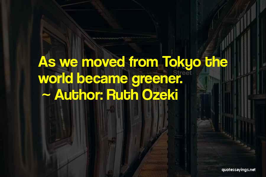 Greener Quotes By Ruth Ozeki