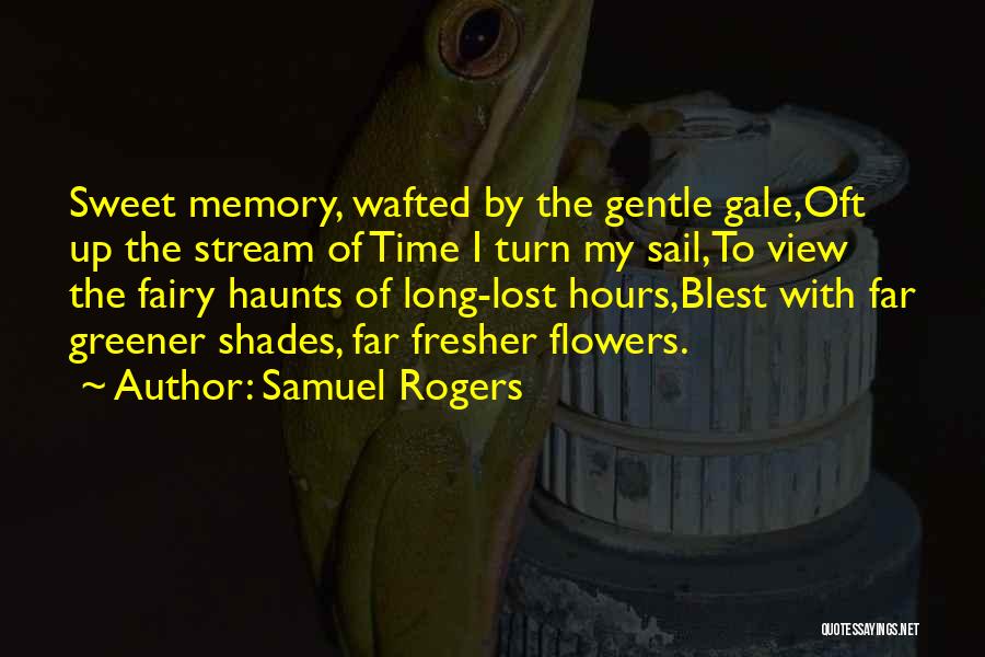 Greener Quotes By Samuel Rogers