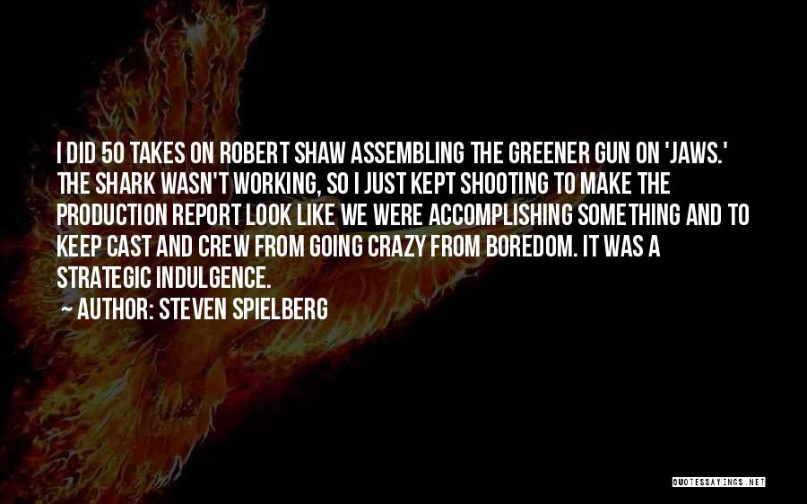 Greener Quotes By Steven Spielberg