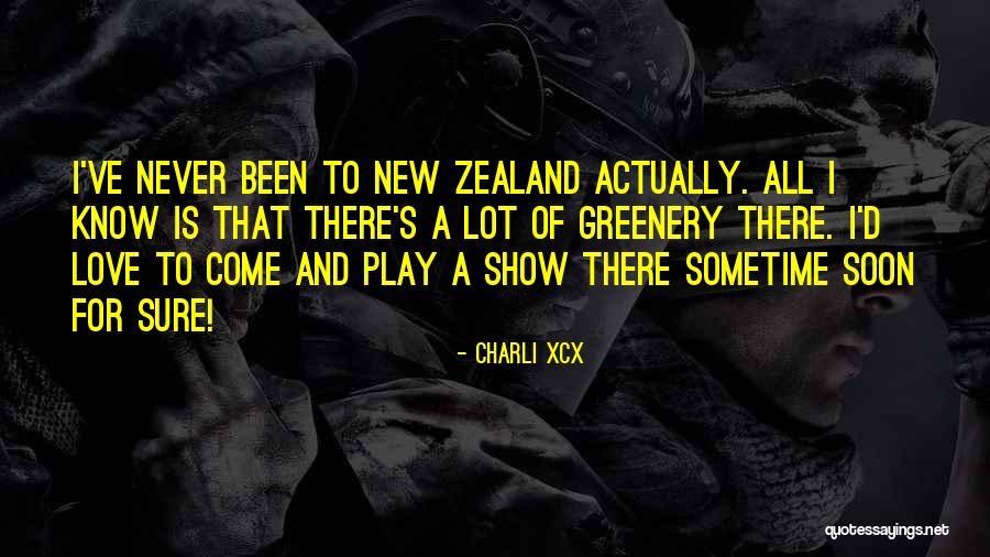 Greenery Quotes By Charli XCX Greenery Quotes By Charli XCX