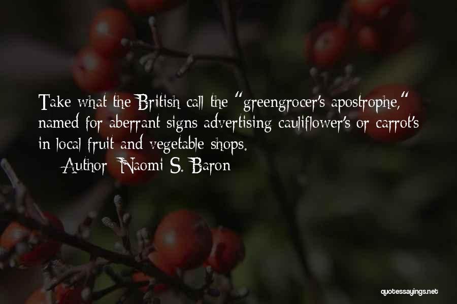 Greengrocer Quotes By Naomi S. Baron