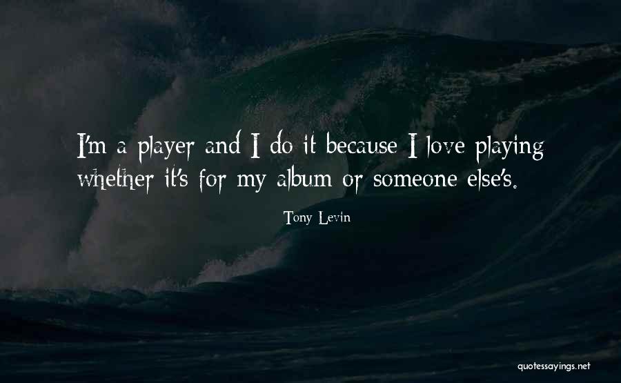 Greenholtz Quotes By Tony Levin Greenholtz Quotes By Tony Levin