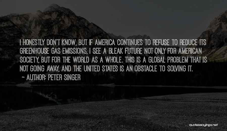 Greenhouse Gas Quotes By Peter Singer