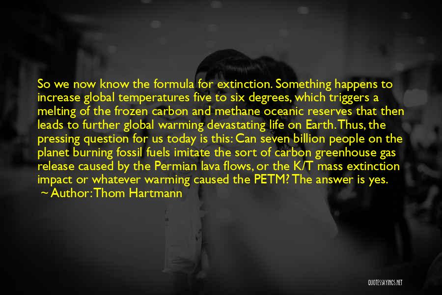 Greenhouse Gas Quotes By Thom Hartmann