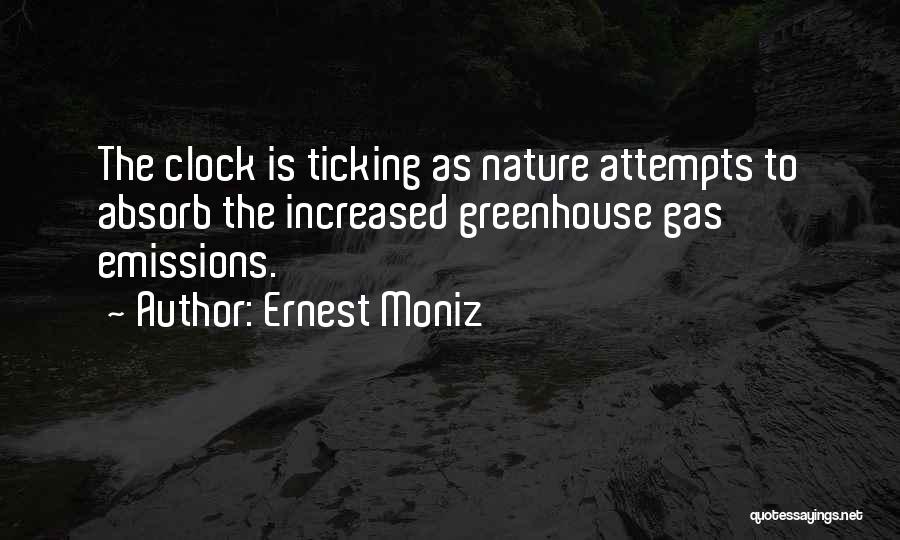 Greenhouses Quotes By Ernest Moniz