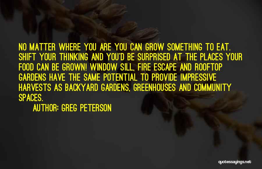 Greenhouses Quotes By Greg Peterson