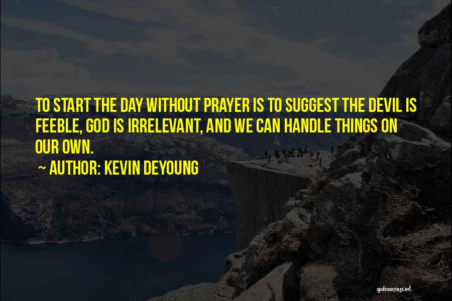 Greenish Yellow Quotes By Kevin DeYoung Greenish Yellow Quotes By Kevin DeYoung