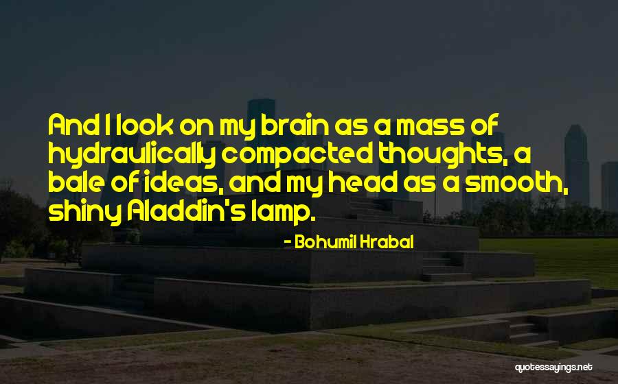 Greenmossing Quotes By Bohumil Hrabal Greenmossing Quotes By Bohumil Hrabal