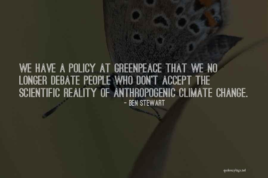 Greenpeace Climate Change Quotes By Ben Stewart Greenpeace Climate Change Quotes By Ben Stewart