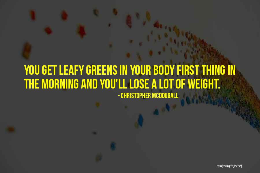 Greens Quotes By Christopher McDougall Greens Quotes By Christopher McDougall
