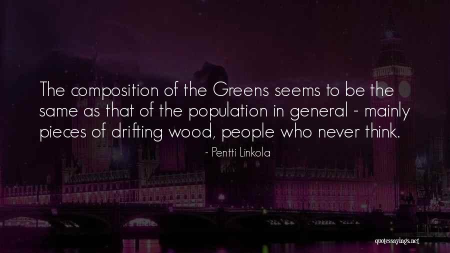 Greens Quotes By Pentti Linkola Greens Quotes By Pentti Linkola