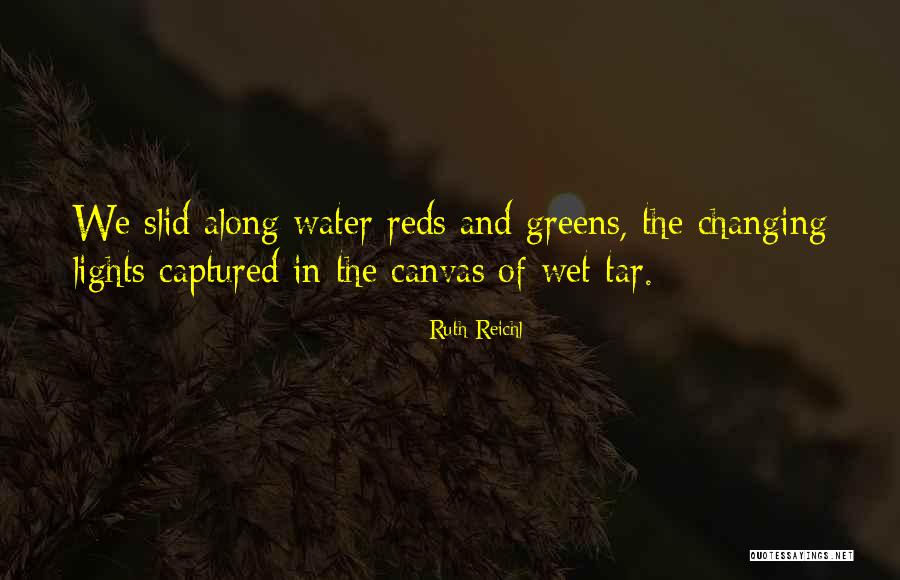 Greens Quotes By Ruth Reichl Greens Quotes By Ruth Reichl