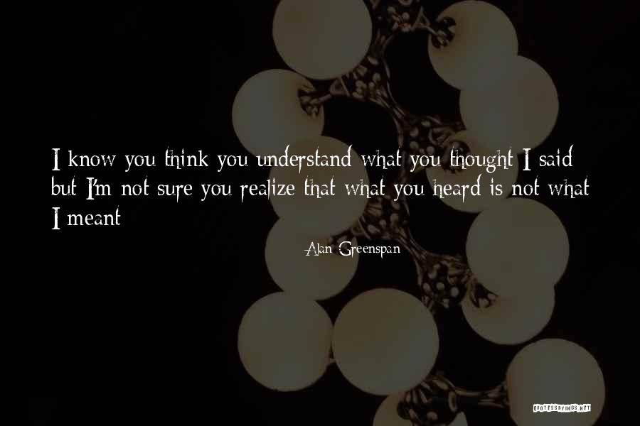 Greenspan Quotes By Alan Greenspan Greenspan Quotes By Alan Greenspan
