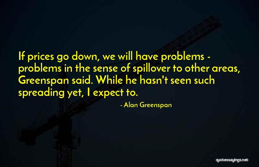 Greenspan Quotes By Alan Greenspan Greenspan Quotes By Alan Greenspan