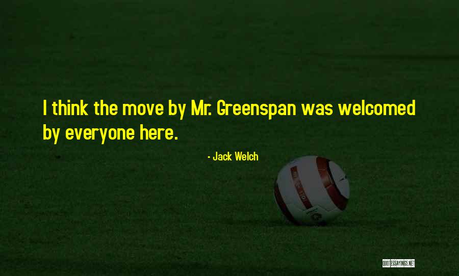 Greenspan Quotes By Jack Welch Greenspan Quotes By Jack Welch