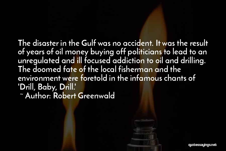 Greenwald Quotes By Robert Greenwald