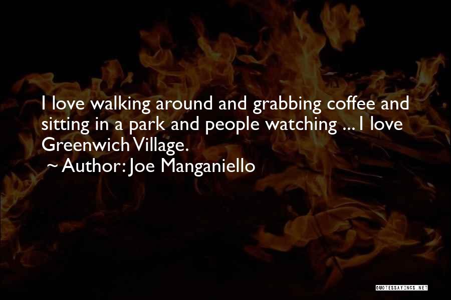 Greenwich Park Quotes By Joe Manganiello