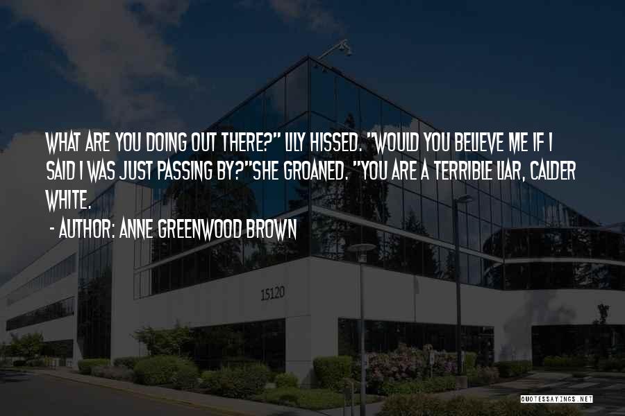 Greenwood Quotes By Anne Greenwood Brown
