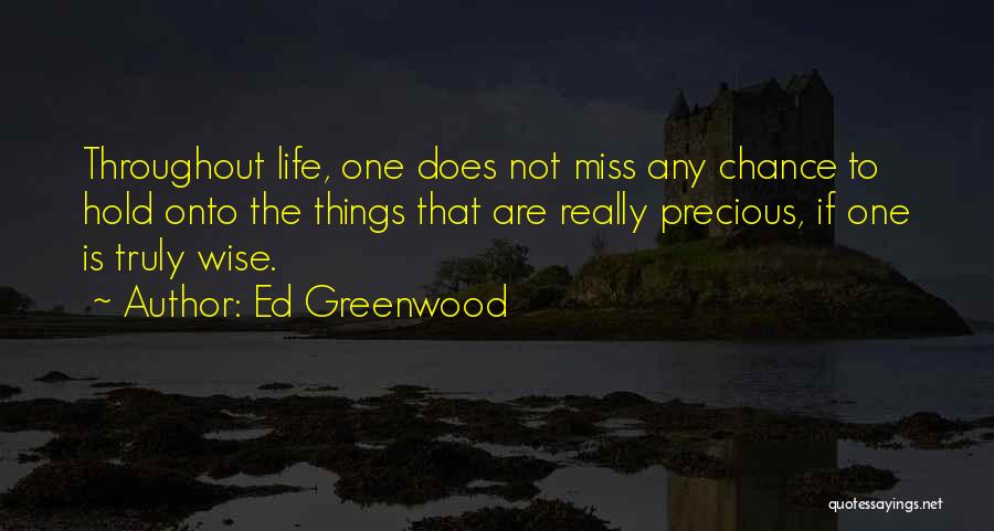 Greenwood Quotes By Ed Greenwood