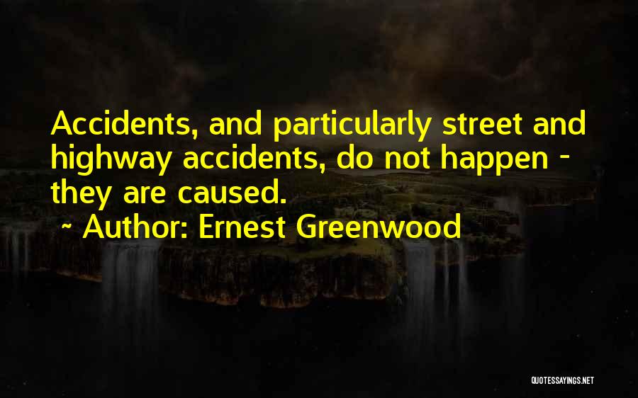 Greenwood Quotes By Ernest Greenwood