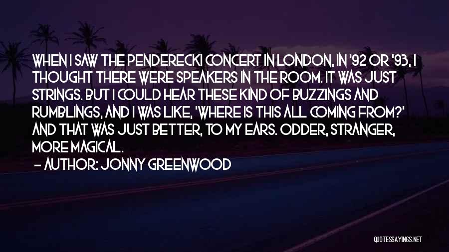 Greenwood Quotes By Jonny Greenwood