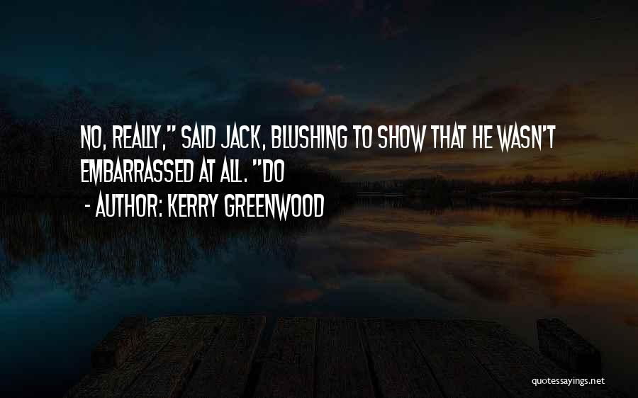 Greenwood Quotes By Kerry Greenwood