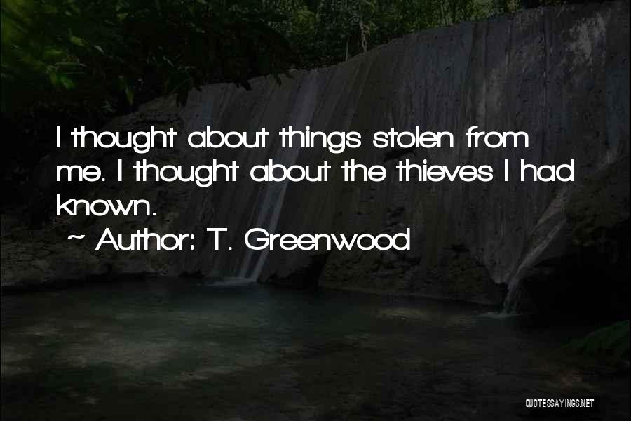 Greenwood Quotes By T. Greenwood