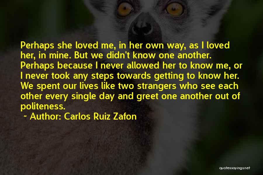 Greet Each Day Quotes By Carlos Ruiz Zafon