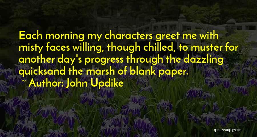 Greet Each Day Quotes By John Updike
