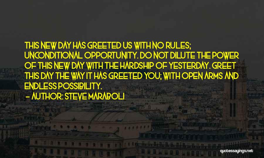 Greet Each Day Quotes By Steve Maraboli