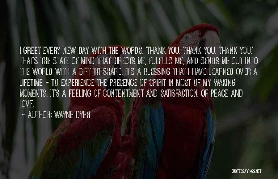 Greet Each Day Quotes By Wayne Dyer