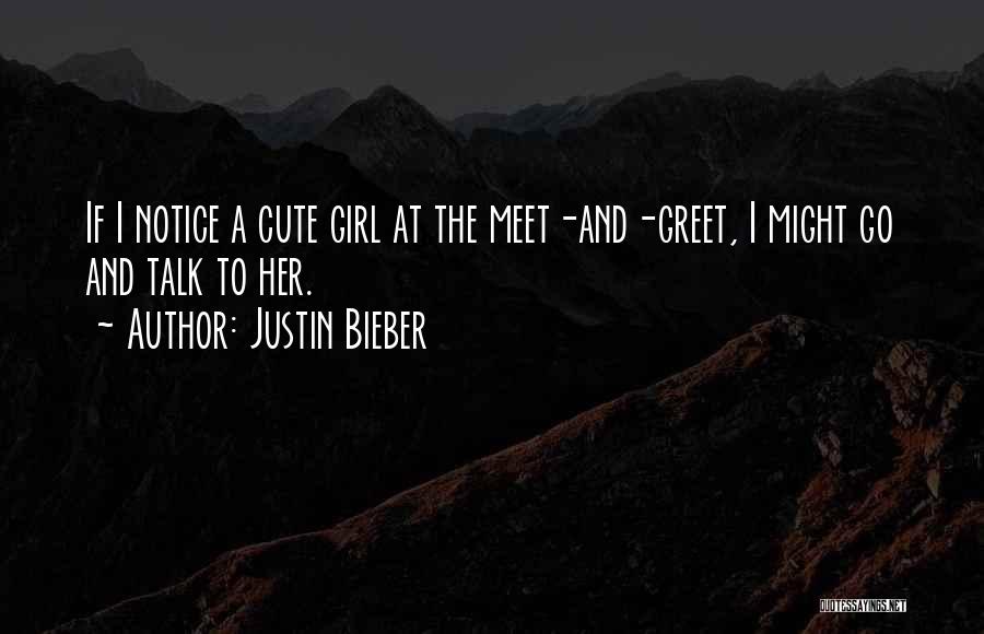 Greet Her Quotes By Justin Bieber